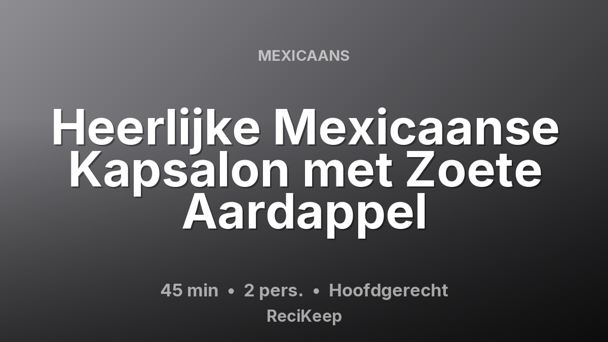 Receptkaart Heerlijke Mexicaanse Kapsalon met Zoete Aardappel – Hoofdgerecht