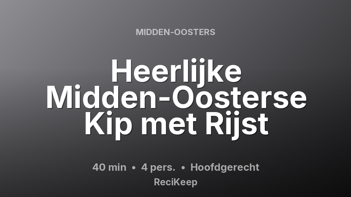 Receptkaart Heerlijke Midden-Oosterse Kip met Rijst – Hoofdgerecht