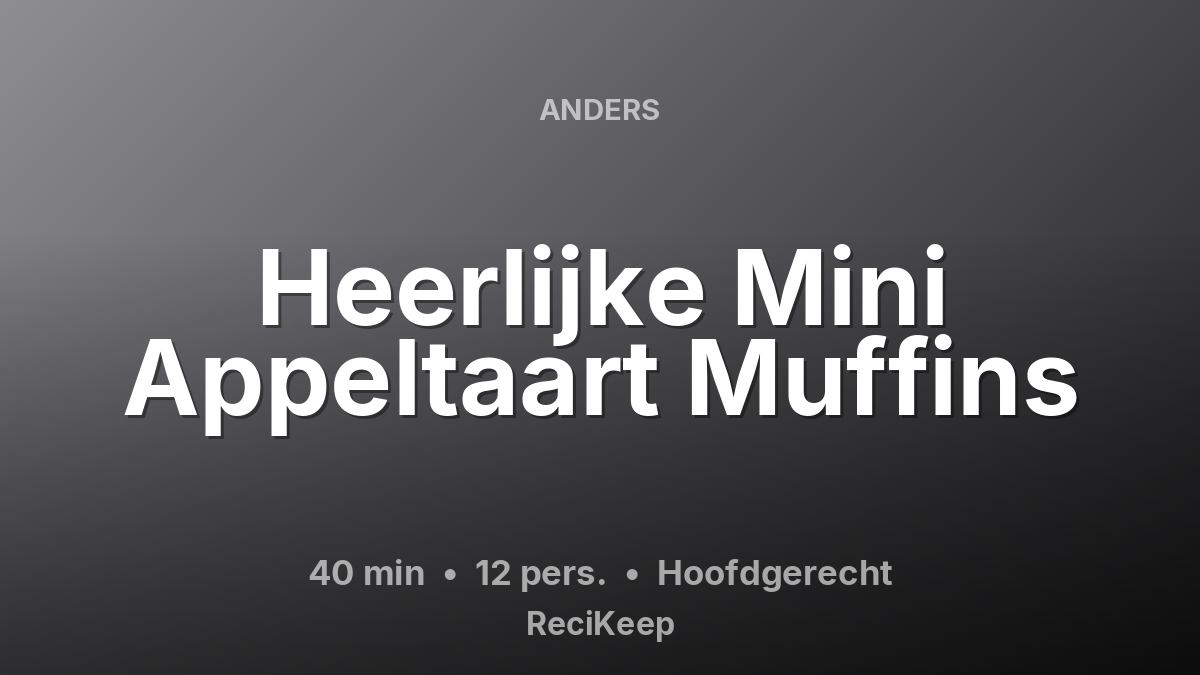 Receptkaart Heerlijke Mini Appeltaart Muffins – Hoofdgerecht
