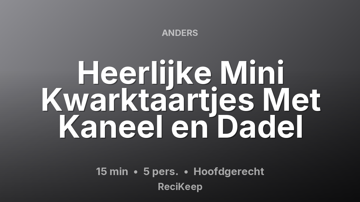 Receptkaart Heerlijke Mini Kwarktaartjes Met Kaneel en Dadel – Hoofdgerecht