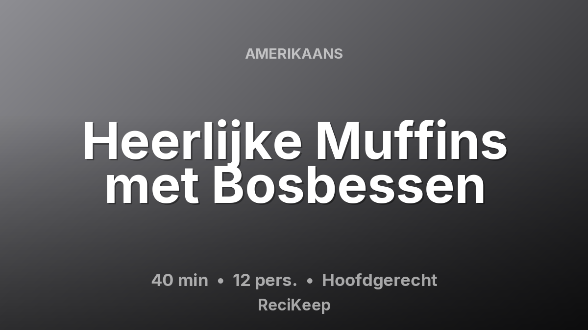 Receptkaart Heerlijke Muffins met Bosbessen – Hoofdgerecht