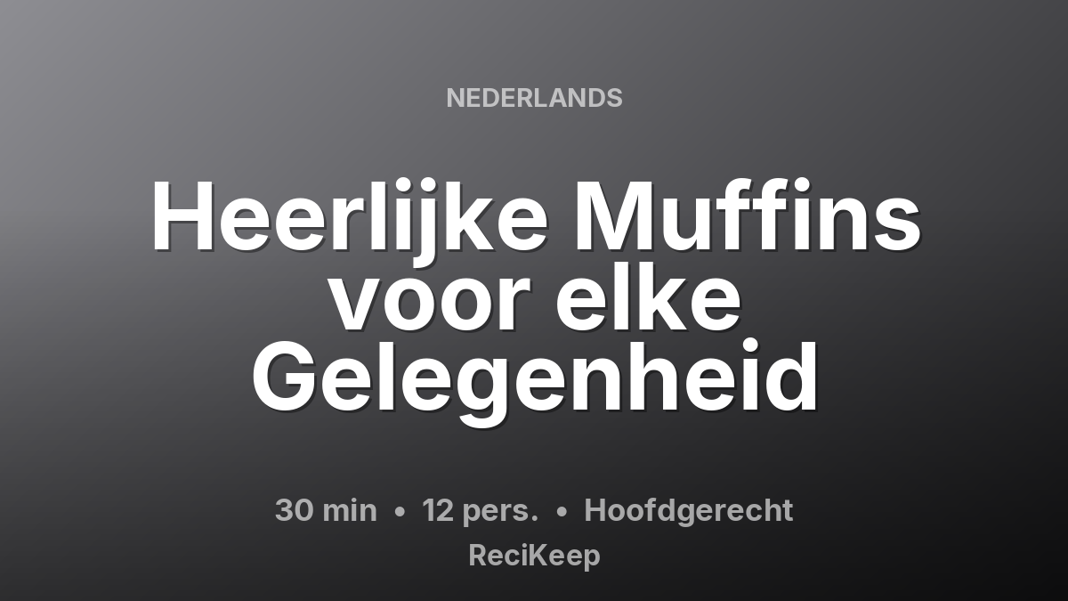 Receptkaart Heerlijke Muffins voor elke Gelegenheid – Hoofdgerecht