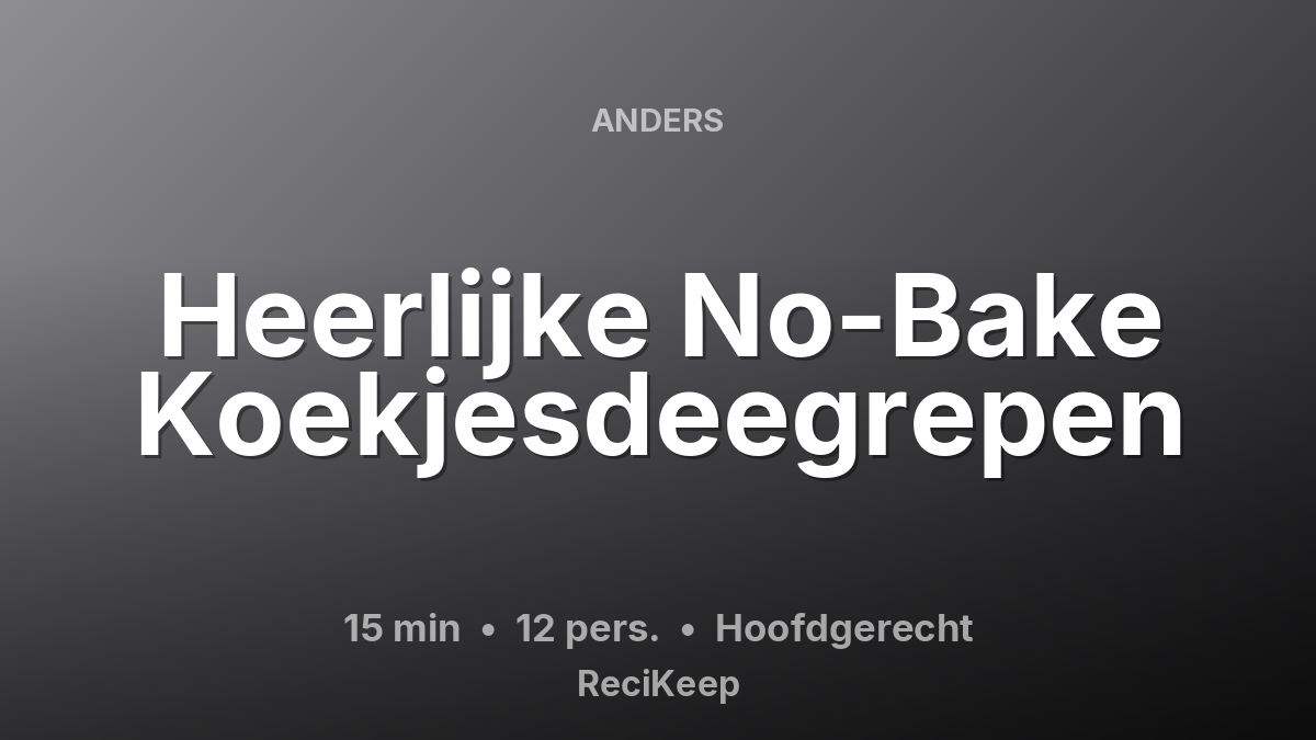 Receptkaart Heerlijke No-Bake Koekjesdeegrepen – Hoofdgerecht