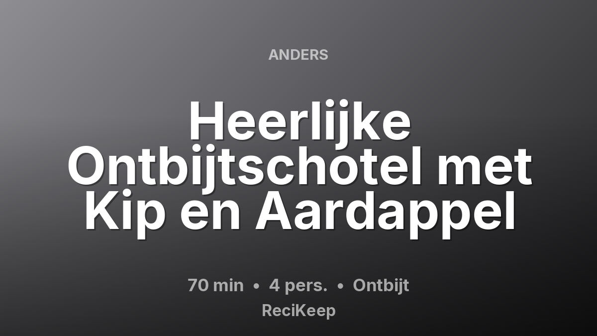 Receptkaart Heerlijke Ontbijtschotel met Kip en Aardappel – Ontbijt