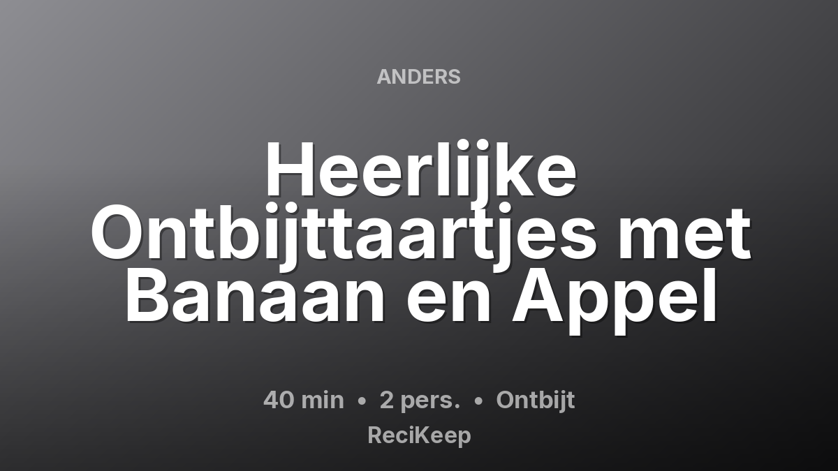 Receptkaart Heerlijke Ontbijttaartjes met Banaan en Appel – Ontbijt