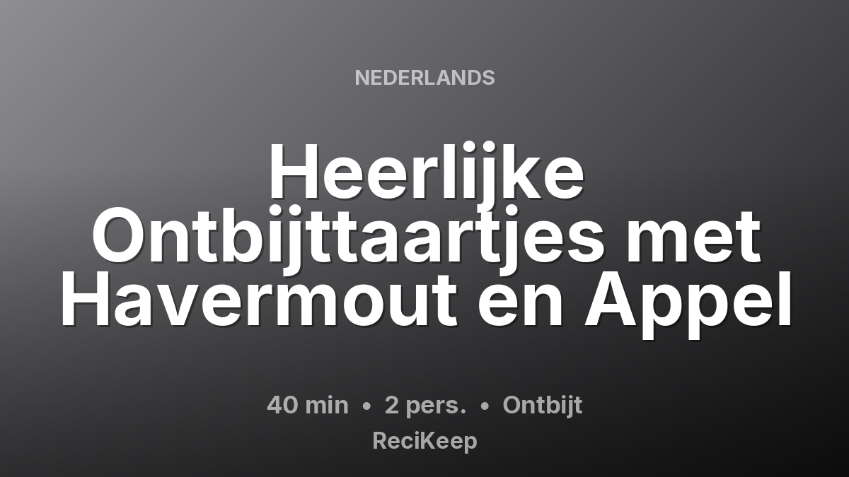 Receptkaart Heerlijke Ontbijttaartjes met Havermout en Appel – Ontbijt