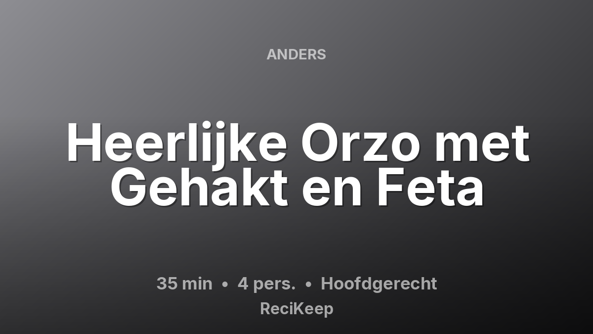 Receptkaart Heerlijke Orzo met Gehakt en Feta – Hoofdgerecht