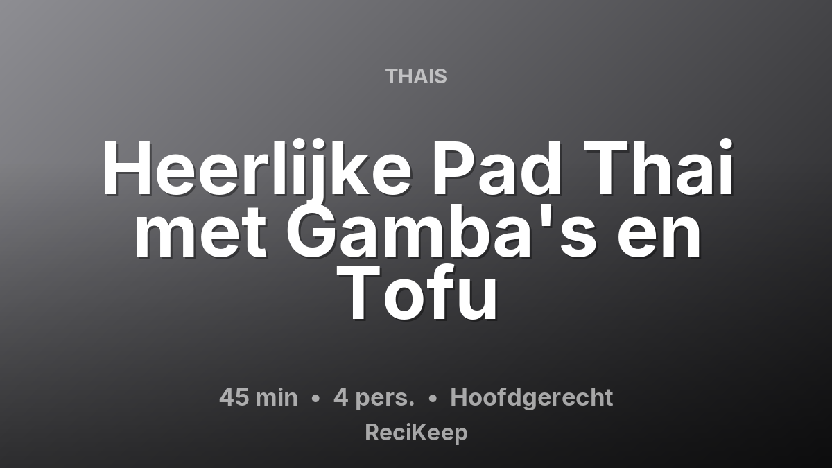 Receptkaart Heerlijke Pad Thai met Gamba's en Tofu – Hoofdgerecht