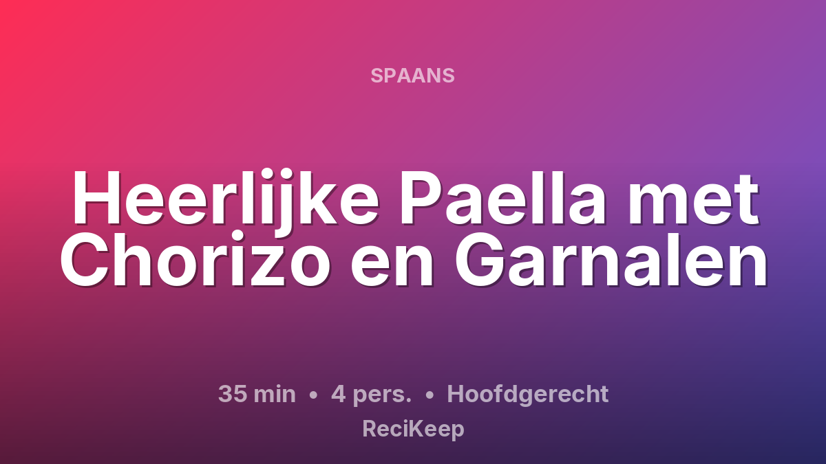 Receptkaart Heerlijke Paella met Chorizo en Garnalen – Hoofdgerecht