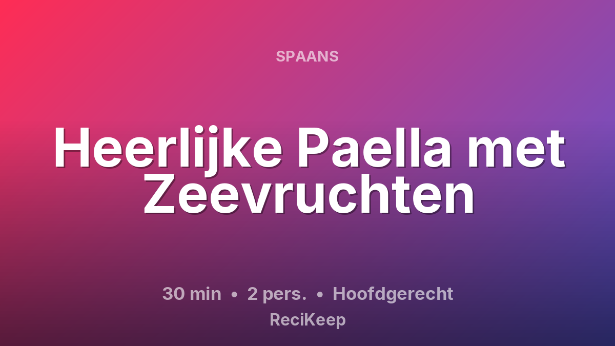 Receptkaart Heerlijke Paella met Zeevruchten – Hoofdgerecht