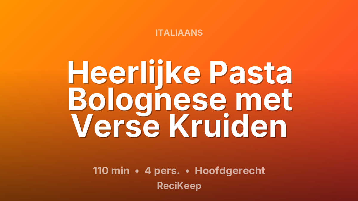 Receptkaart Heerlijke Pasta Bolognese met Verse Kruiden – Hoofdgerecht