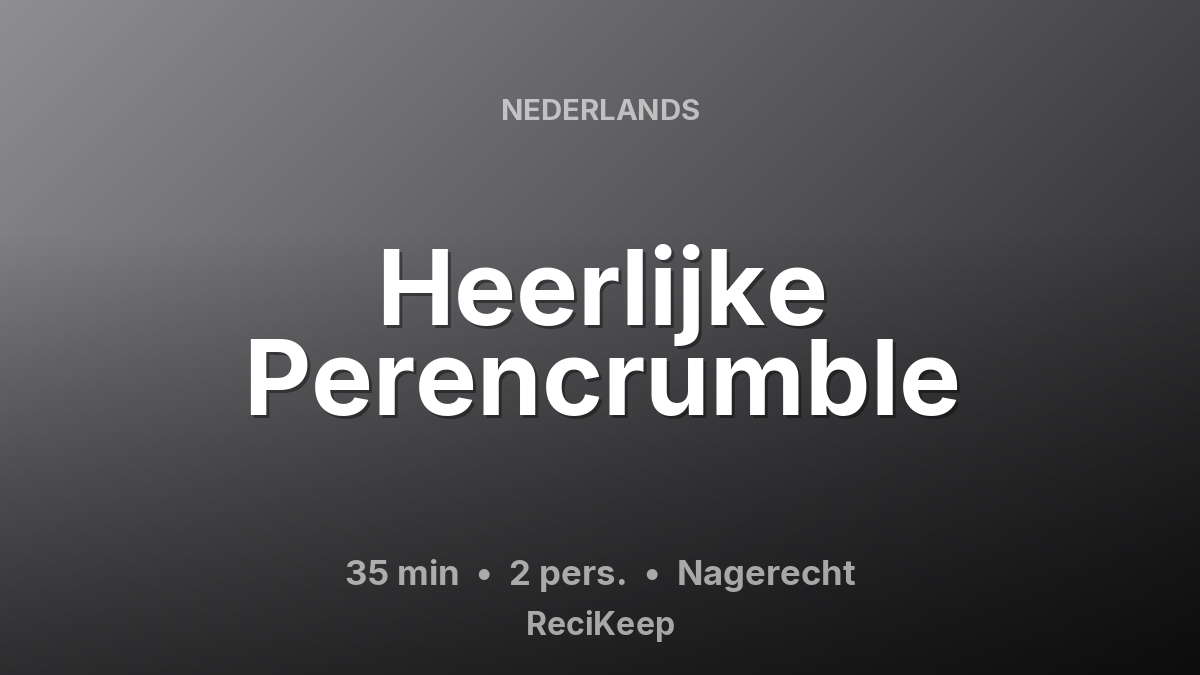 Receptkaart Heerlijke Perencrumble – Nagerecht