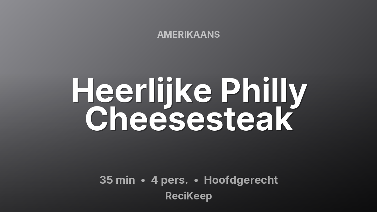 Receptkaart Heerlijke Philly Cheesesteak – Hoofdgerecht