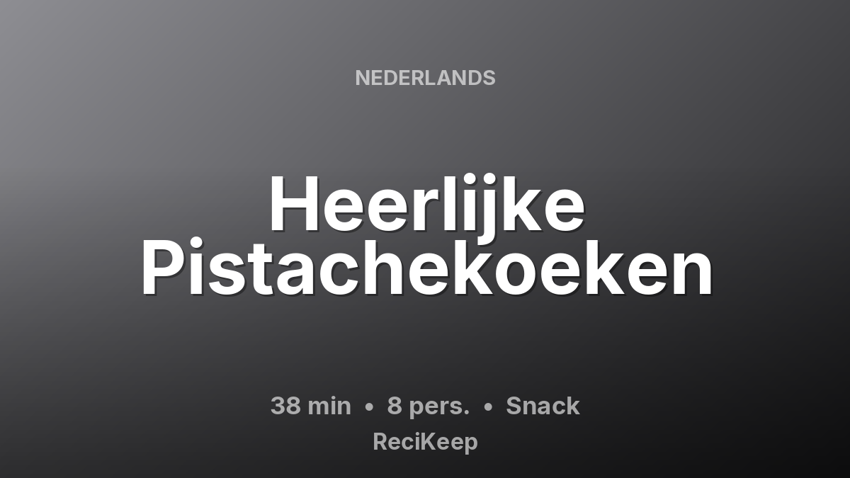 Receptkaart Heerlijke Pistachekoeken – Snack