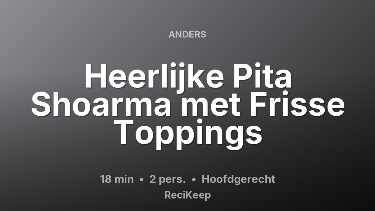 Receptkaart Heerlijke Pita Shoarma met Frisse Toppings – Hoofdgerecht