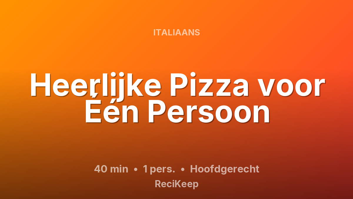 Receptkaart Heerlijke Pizza voor Één Persoon – Hoofdgerecht