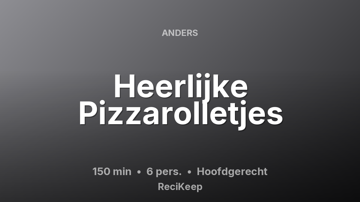 Receptkaart Heerlijke Pizzarolletjes – Hoofdgerecht