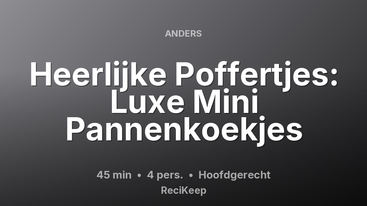 Receptkaart Heerlijke Poffertjes: Luxe Mini Pannenkoekjes – Hoofdgerecht