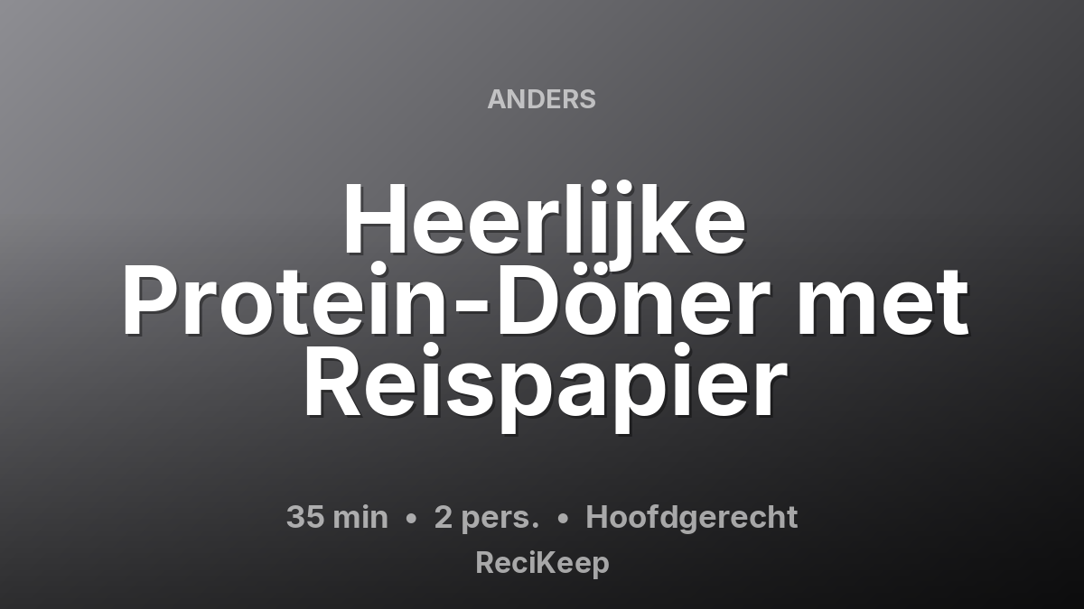 Receptkaart Heerlijke Protein-Döner met Reispapier – Hoofdgerecht