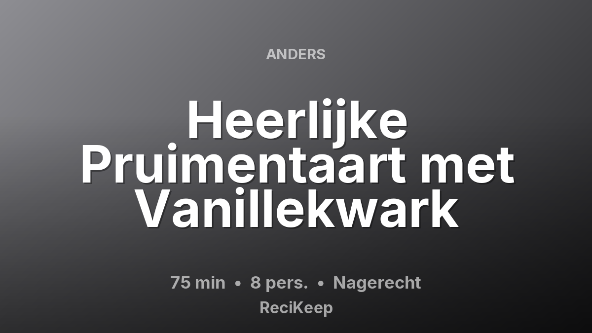 Receptkaart Heerlijke Pruimentaart met Vanillekwark – Nagerecht