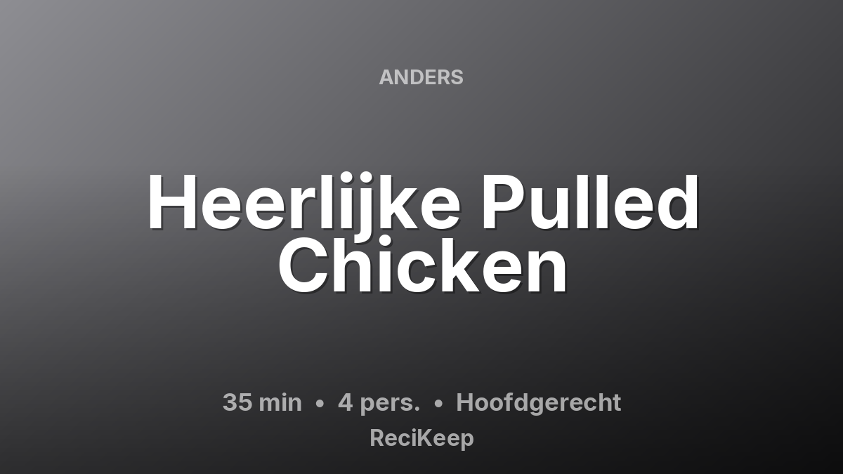 Receptkaart Heerlijke Pulled Chicken – Hoofdgerecht