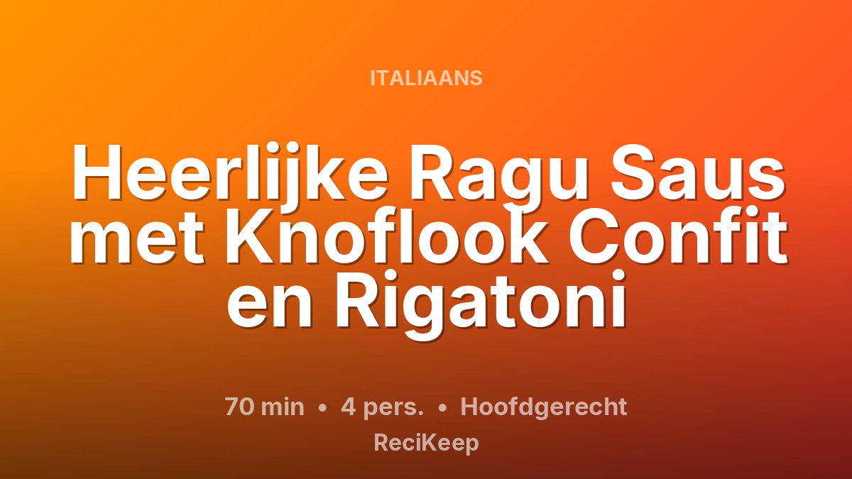 Receptkaart Heerlijke Ragu Saus met Knoflook Confit en Rigatoni – Hoofdgerecht