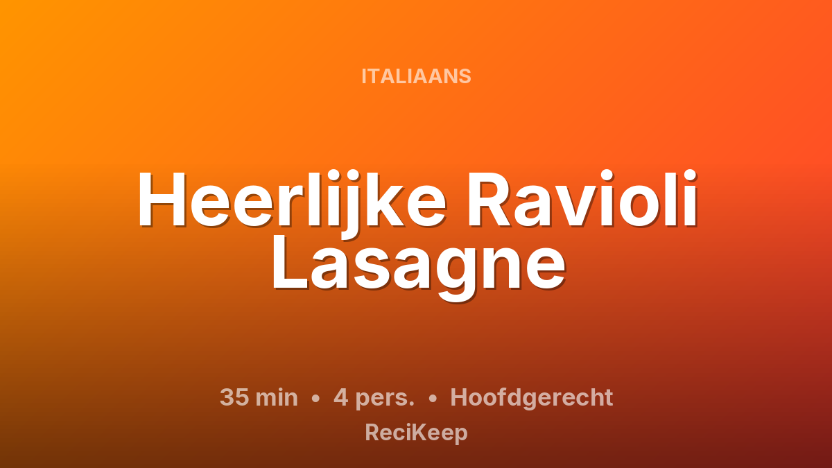 Receptkaart Heerlijke Ravioli Lasagne – Hoofdgerecht