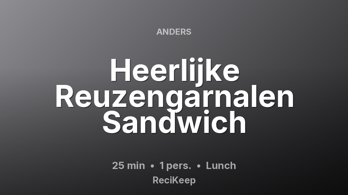 Receptkaart Heerlijke Reuzengarnalen Sandwich – Lunch