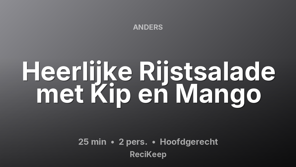 Receptkaart Heerlijke Rijstsalade met Kip en Mango – Hoofdgerecht