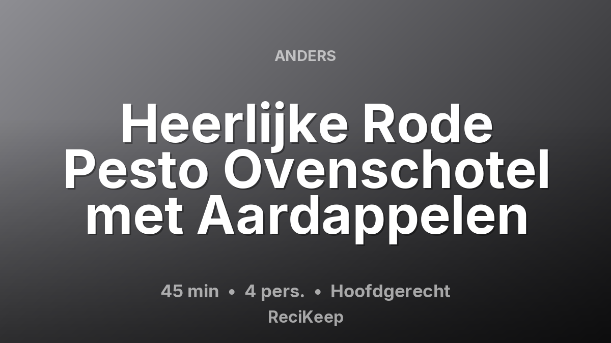 Receptkaart Heerlijke Rode Pesto Ovenschotel met Aardappelen – Hoofdgerecht