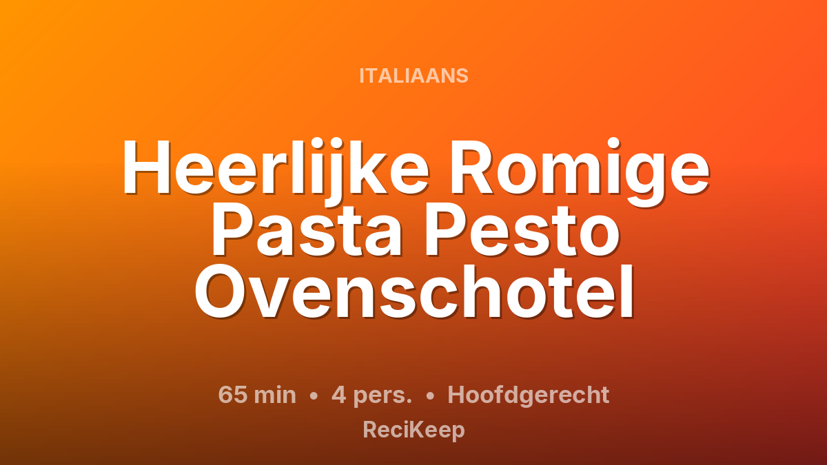 Receptkaart Heerlijke Romige Pasta Pesto Ovenschotel – Hoofdgerecht