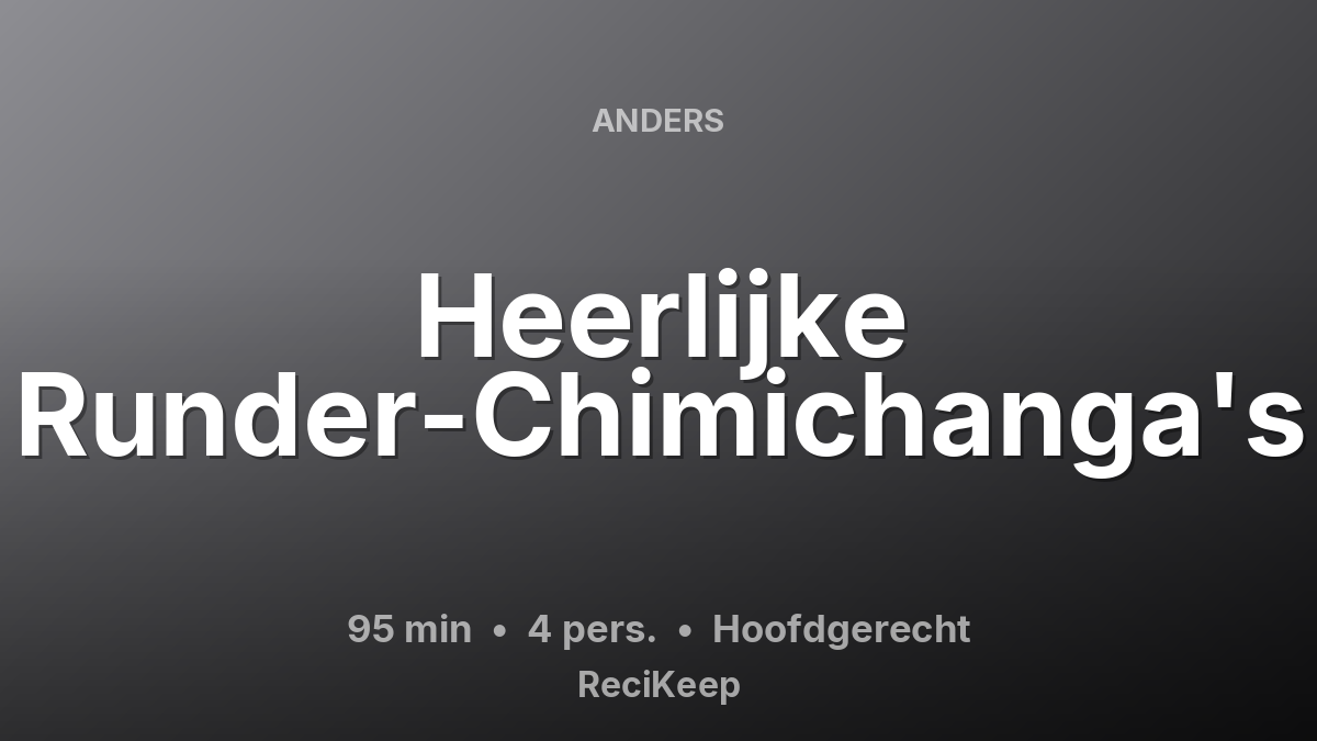 Receptkaart Heerlijke Runder-Chimichanga's – Hoofdgerecht
