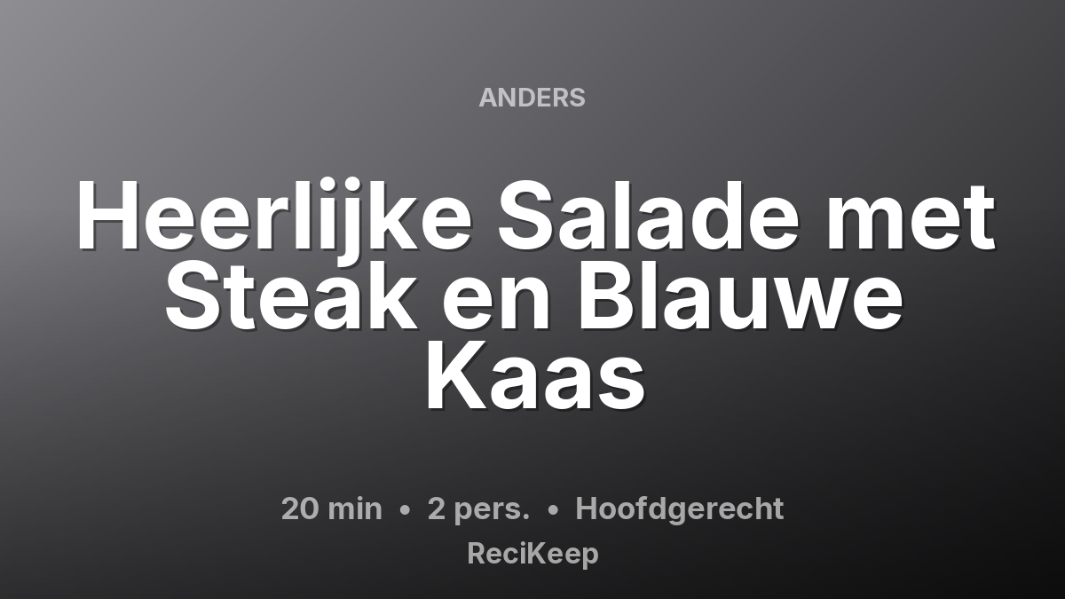 Receptkaart Heerlijke Salade met Steak en Blauwe Kaas – Hoofdgerecht