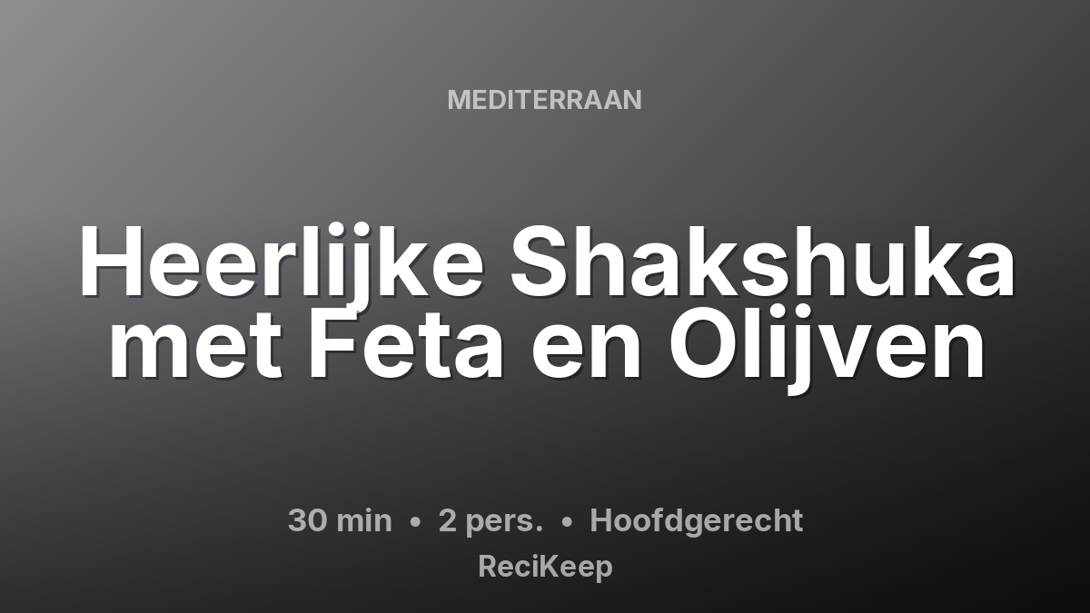 Receptkaart Heerlijke Shakshuka met Feta en Olijven – Hoofdgerecht