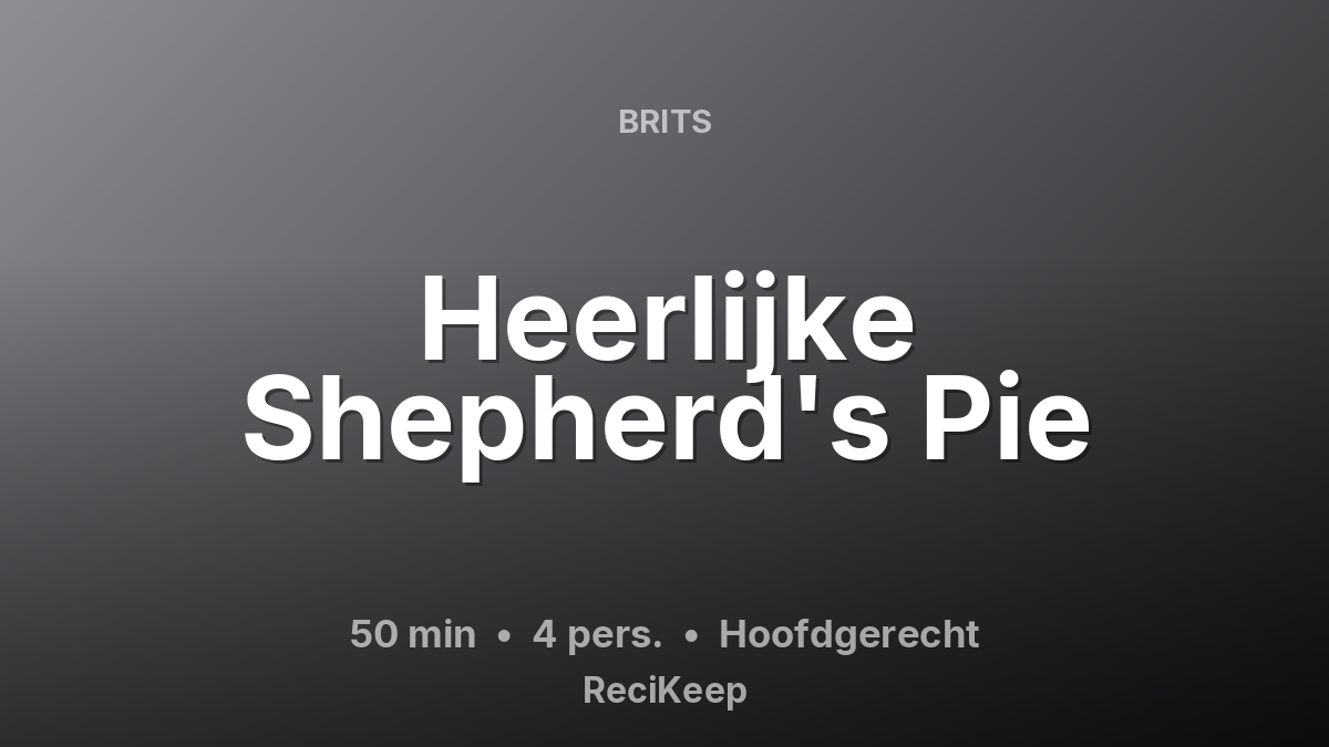 Receptkaart Heerlijke Shepherd's Pie – Hoofdgerecht