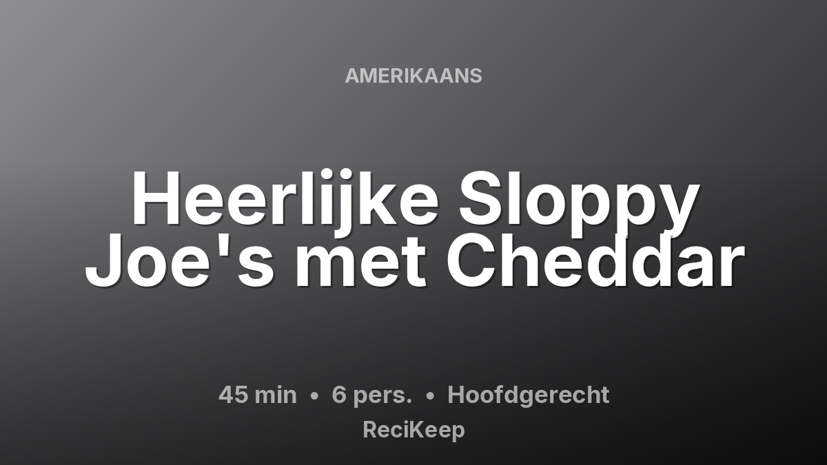 Receptkaart Heerlijke Sloppy Joe's met Cheddar – Hoofdgerecht