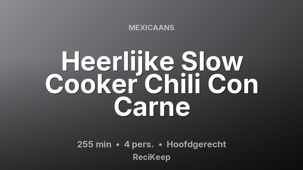 Receptkaart Heerlijke Slow Cooker Chili Con Carne – Hoofdgerecht