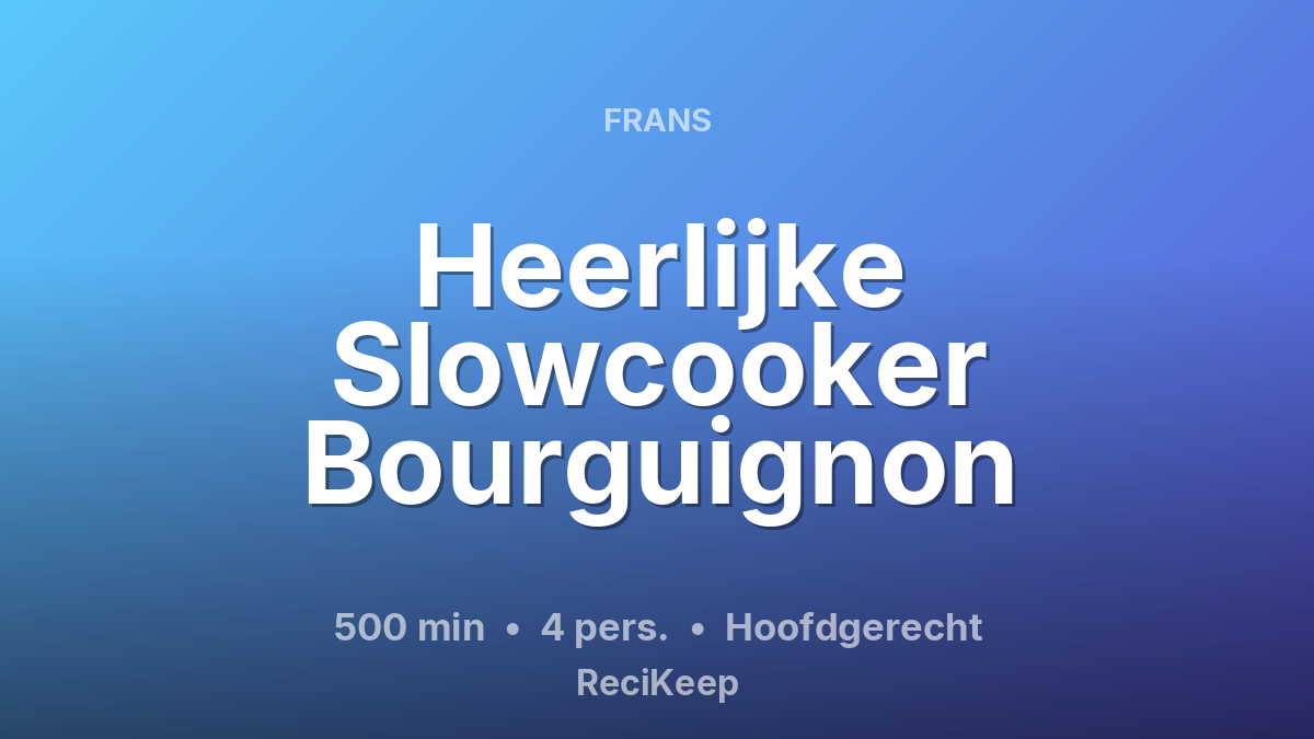 Receptkaart Heerlijke Slowcooker Bourguignon – Hoofdgerecht