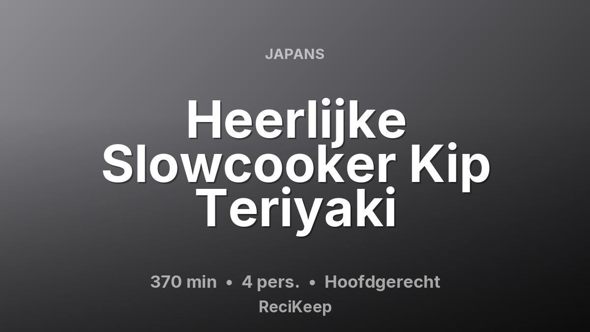 Receptkaart Heerlijke Slowcooker Kip Teriyaki – Hoofdgerecht