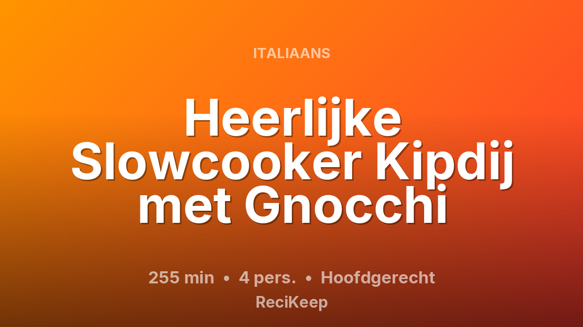 Receptkaart Heerlijke Slowcooker Kipdij met Gnocchi – Hoofdgerecht