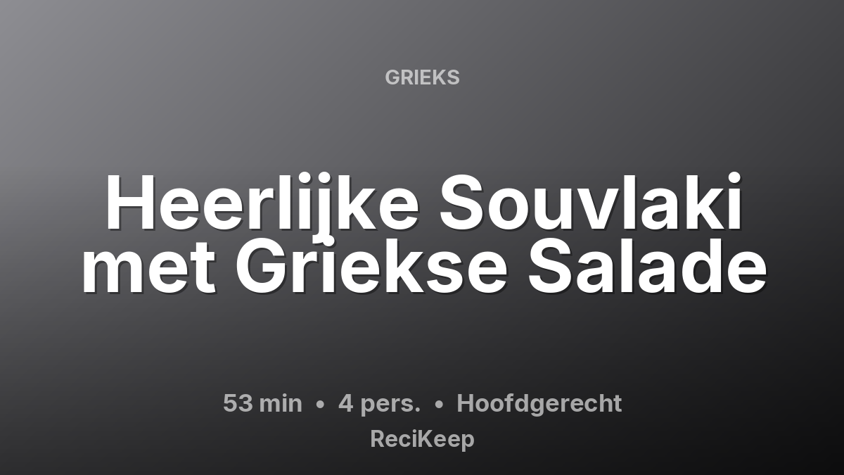 Receptkaart Heerlijke Souvlaki met Griekse Salade – Hoofdgerecht