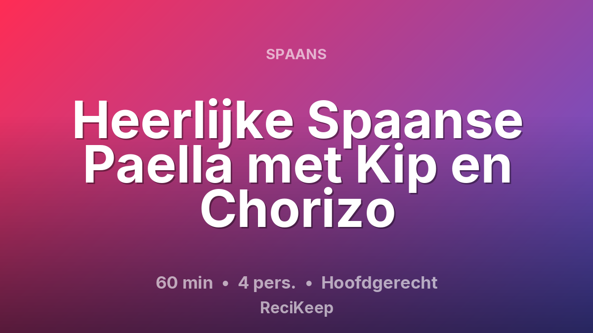 Receptkaart Heerlijke Spaanse Paella met Kip en Chorizo – Hoofdgerecht