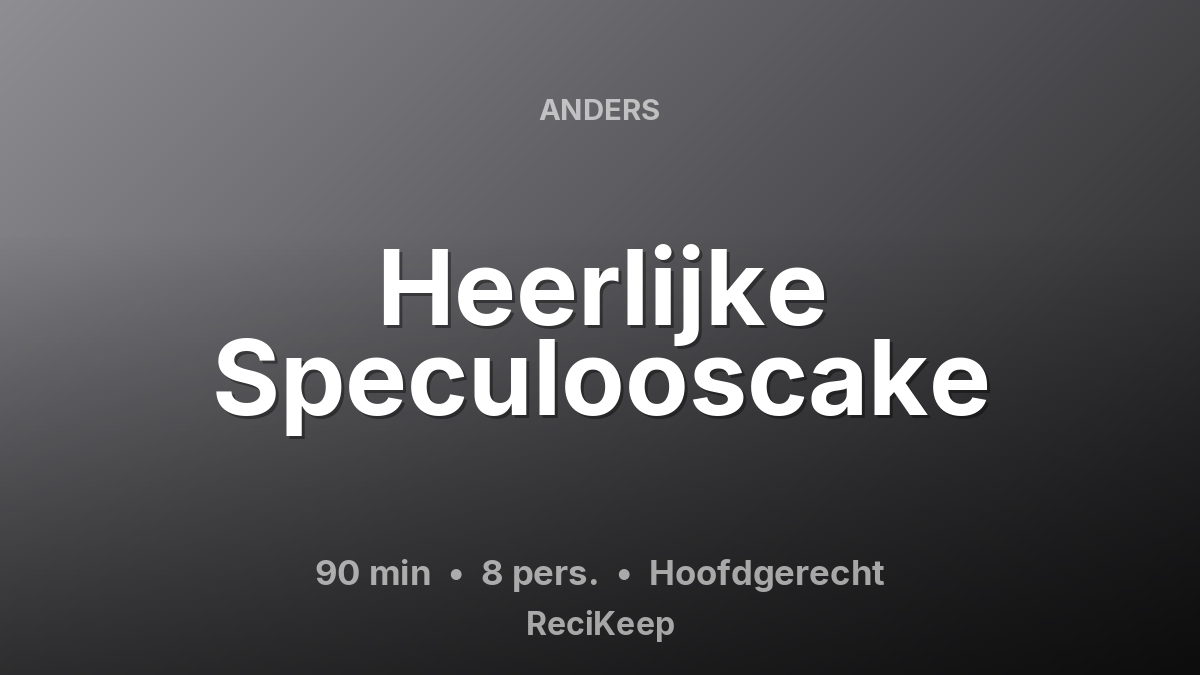 Receptkaart Heerlijke Speculooscake – Hoofdgerecht