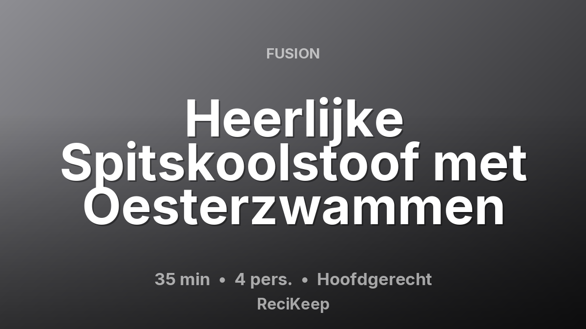 Receptkaart Heerlijke Spitskoolstoof met Oesterzwammen – Hoofdgerecht