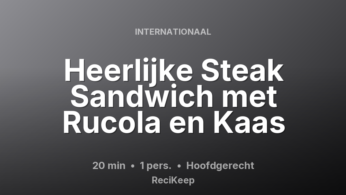 Receptkaart Heerlijke Steak Sandwich met Rucola en Kaas – Hoofdgerecht