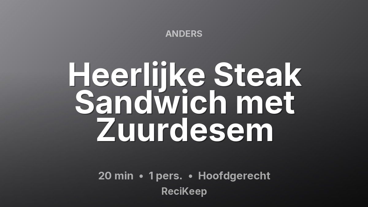 Receptkaart Heerlijke Steak Sandwich met Zuurdesem – Hoofdgerecht