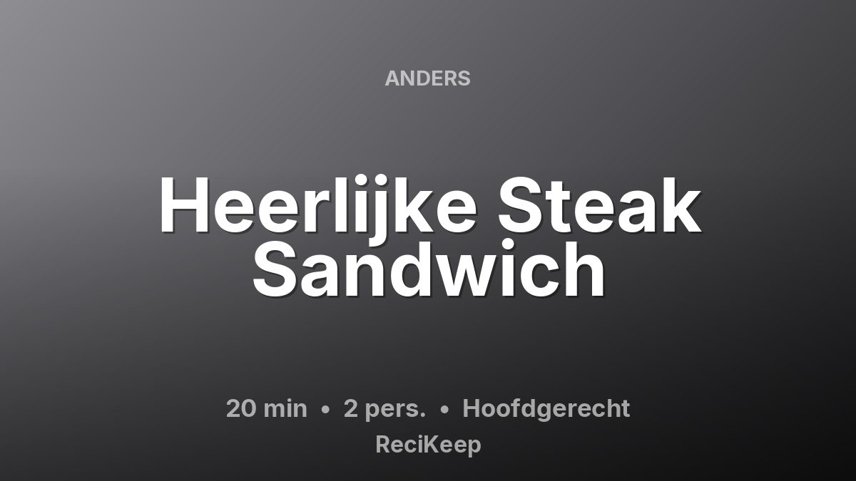 Receptkaart Heerlijke Steak Sandwich – Hoofdgerecht