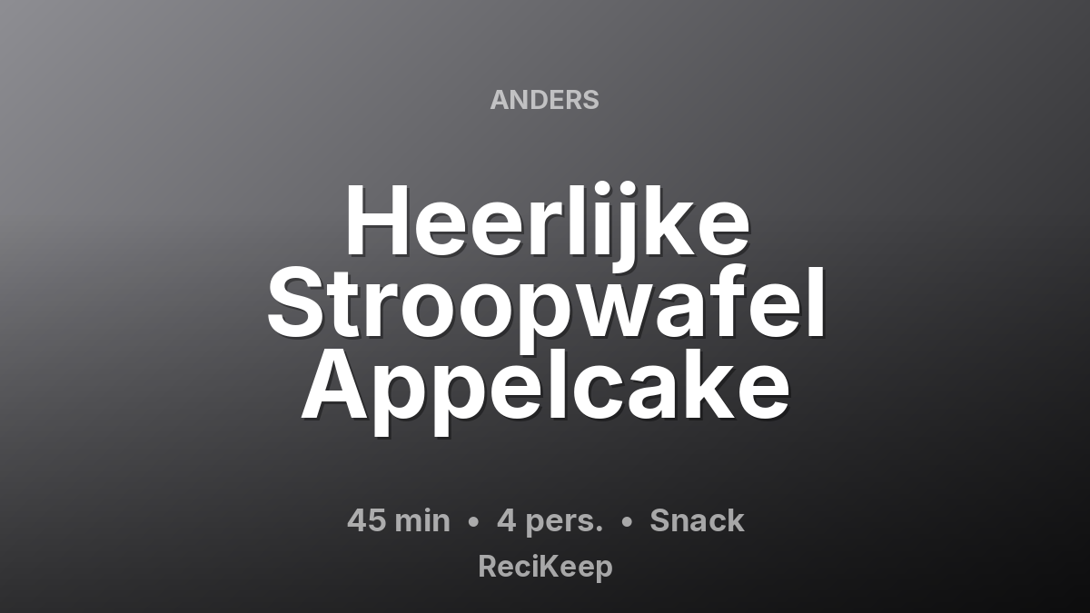 Receptkaart Heerlijke Stroopwafel Appelcake – Snack