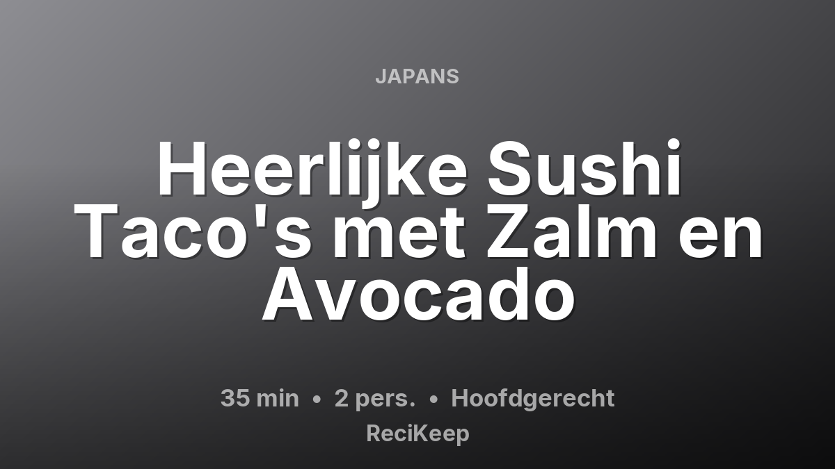 Receptkaart Heerlijke Sushi Taco's met Zalm en Avocado – Hoofdgerecht