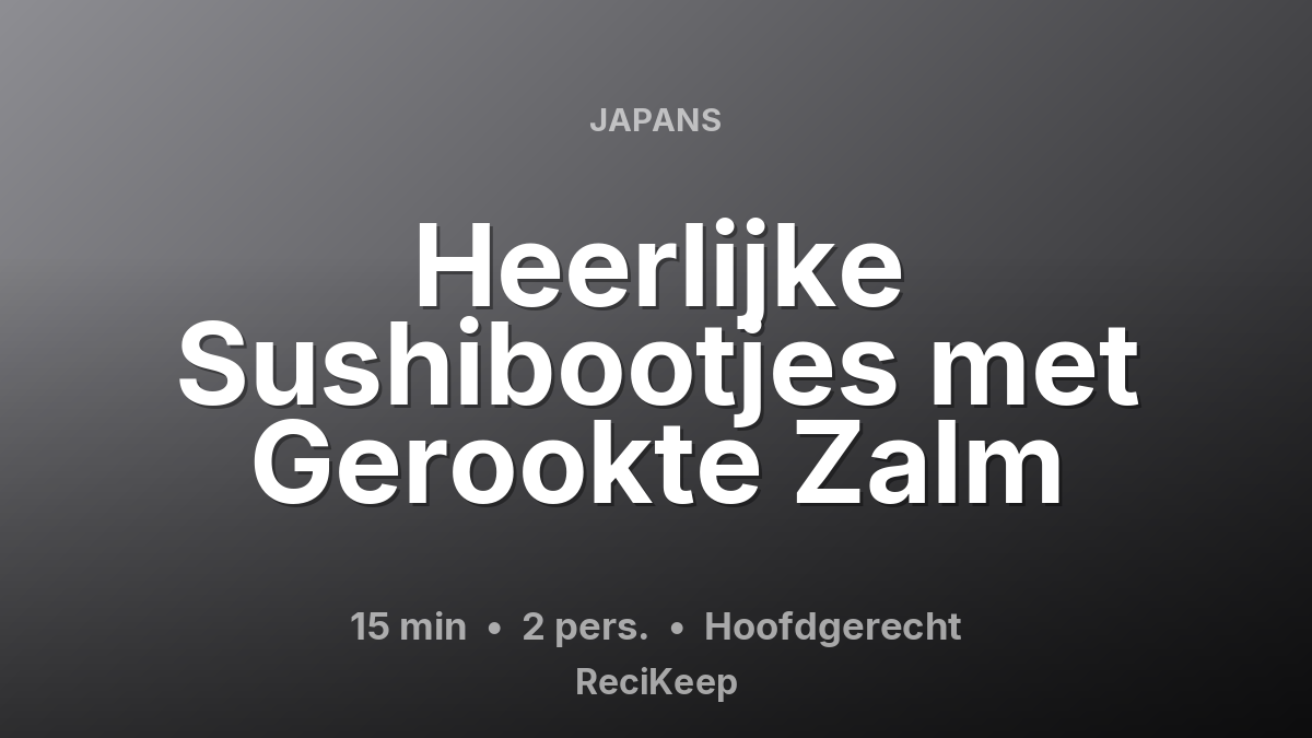 Receptkaart Heerlijke Sushibootjes met Gerookte Zalm – Hoofdgerecht